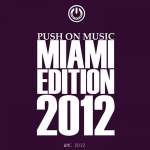 Push On Music Miami Edition 2012