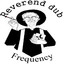 Reverend Dub Frequency