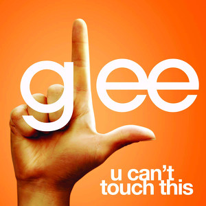 U Can't Touch This (glee Cast Ver