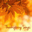 Thanksgiving Songs  Traditional 