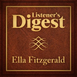 Listener's Digest - Ella Fitzgera
