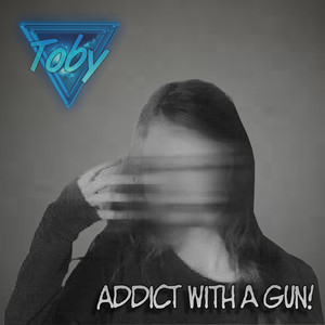 Addict with a Gun!