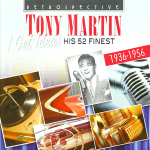 Tony Martin. I Get Ideas - His 52
