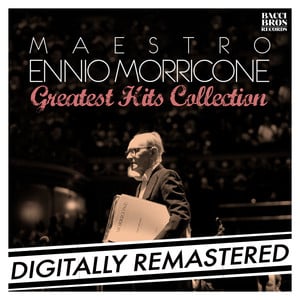 Maestro Ennio Morricone: Greatest