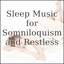 Music for Sleep with Somniloquism