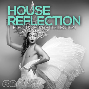 House Reflection - Electro House 