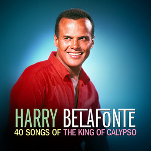 40 Songs Of The King Of Calypso