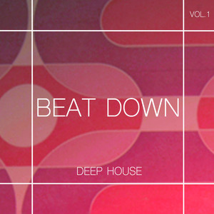 Beat Down Deep House, Vol. 1