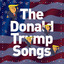 The Donald Trump Songs