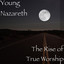 The Rise of True Worship