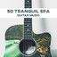 50 Tranquil Spa Guitar Music: Nat