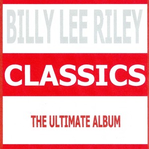 Classics - Billy Lee Riley