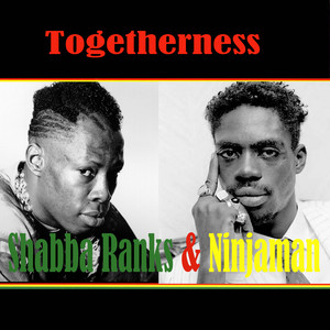 Togetherness Shabba Ranks & Ninja