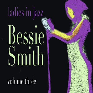 Ladies In Jazz - Bessie Smith Vol