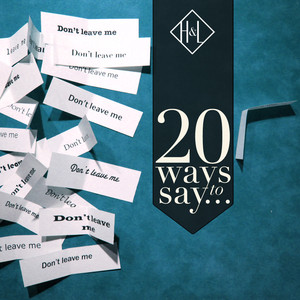 H&l: 20 Ways To Say Don't Leave M
