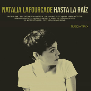 Hasta la Raíz (Track by Track Com