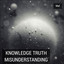 Knowledge Truth Misunderstanding