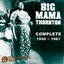 Big Mama Thornton: Complete 1950-