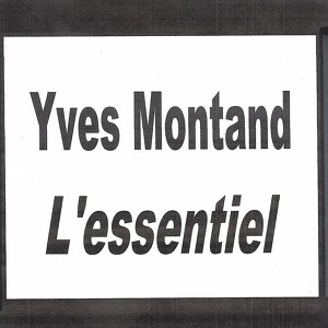 Yves Montand - L'essentiel