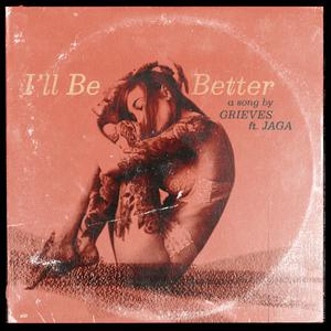 I'll Be Better (feat. JAGA)
