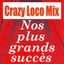 Crazy Loco Mix - Nos Plus Grands 