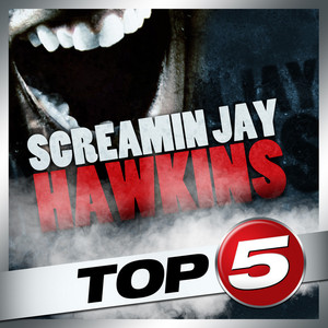 Top 5 - Screamin' Jay Hawkins - E