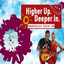 Higher Up. Deeper In. (Deluxe Edi