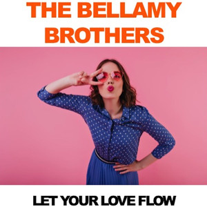The Bellamy Brothers: Let Your Lo