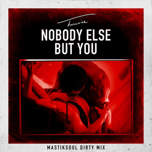 Nobody Else But You (Mastiksoul D