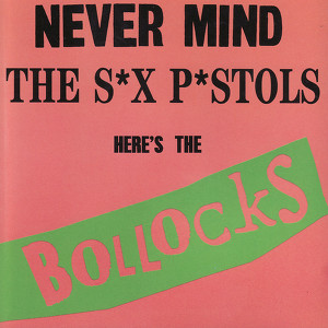 Never Mind The S*x P*stols- Here'