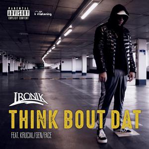 Think Bout Dat (feat. Krucial, Ge
