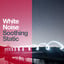 White Noise: Soothing Static