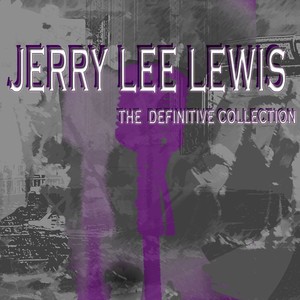Jerry Lee Lewis: The Definitive C