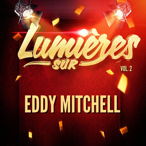 Lumières sur Eddy Mitchell, Vol. 