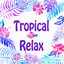 Tropical relax
