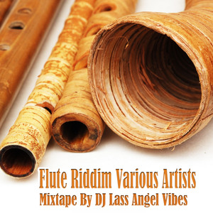 Flute Riddim Mixtape by DJ Lass A