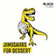 Dinosaurs for Dessert