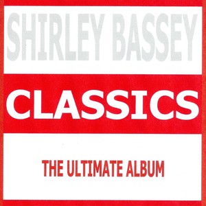 Classics - Shirley Bassey