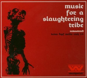 Music For A Slaughtering Tribe Re