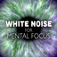 White Noise for Mental Focus