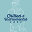Chilled & Instrumental Jazz