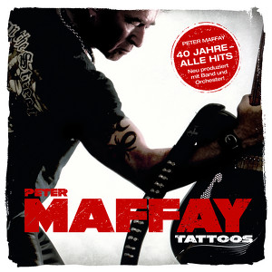 Tattoos (40 Jahre Maffay - Alle H