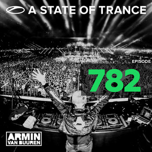A State Of Trance Episode 782