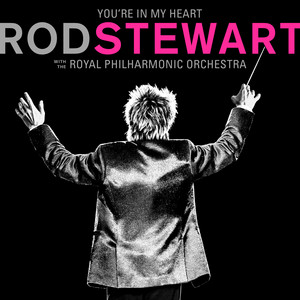 You're In My Heart: Rod Stewart (