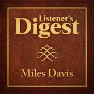 Listener's Digest - Miles Davis
