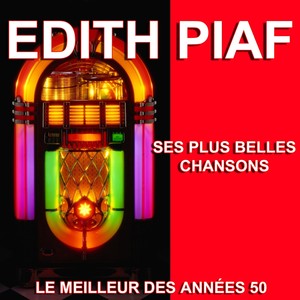 Edith Piaf : Ses Plus Belles Chan