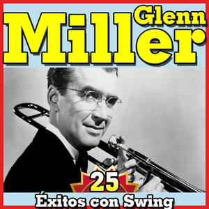 Glen Miller 25 Éxitos Con Swing