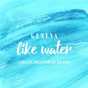 Like Water (Circle Research Remix