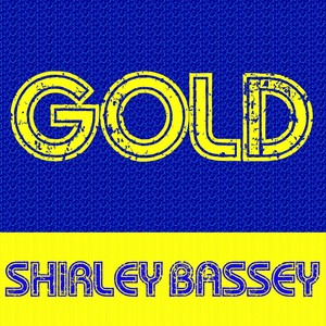 Gold: Shirley Bassey
