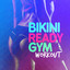 Bikini Ready Gym Workout